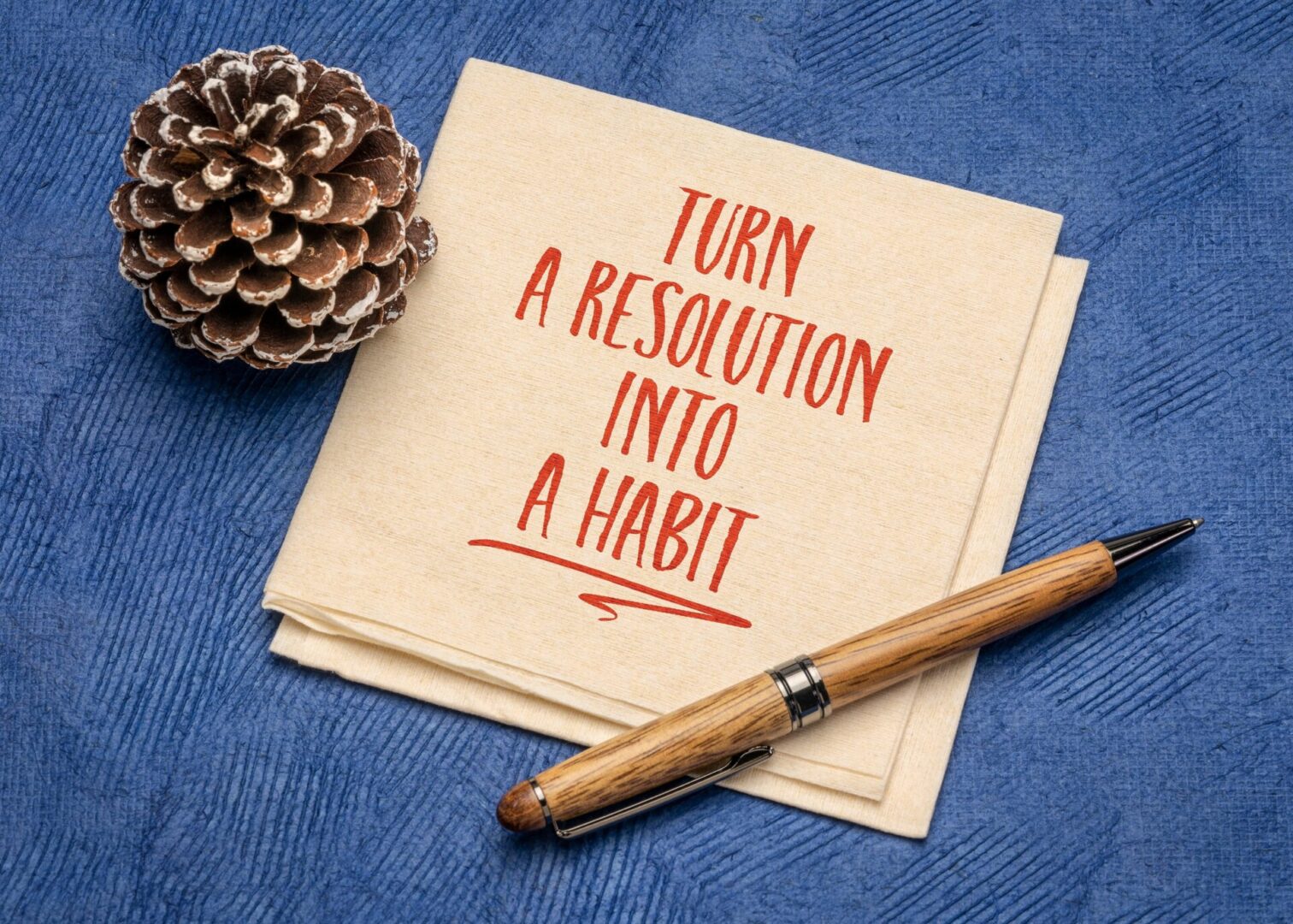turn a resolution into a habit inspirational advice or reminder turn a resolution into a habit inspirational advice or reminder on a napkin, New Year resolutions, setting goals and personal development concept